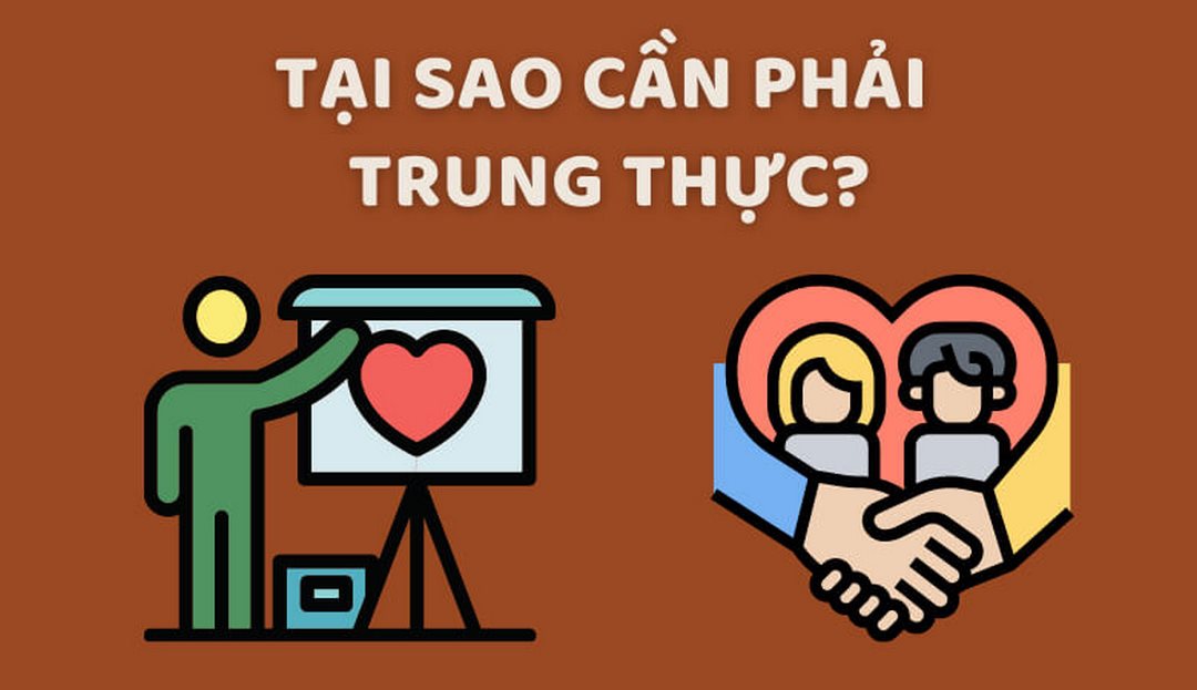 Tại sao chúng ta cần phải trung thực?