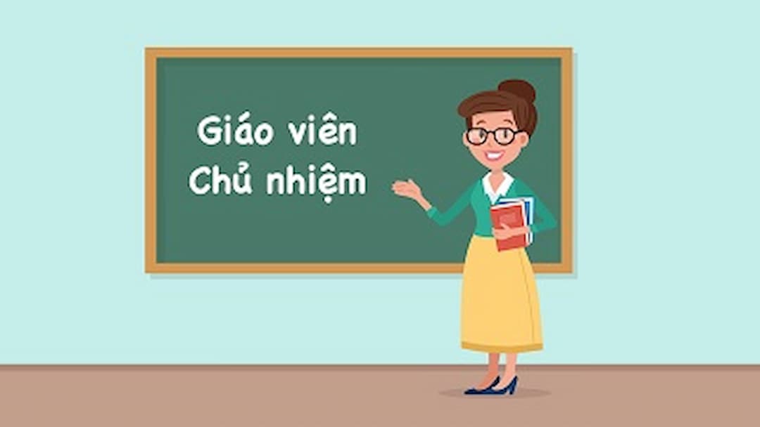 Giáo viên chủ nhiệm gồm những công việc gì?