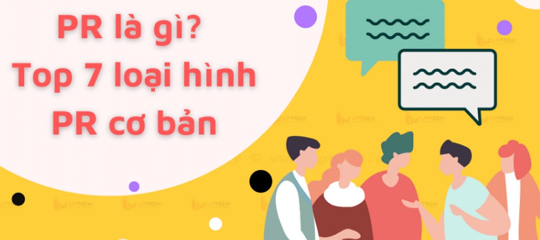 Các loại hình PR cơ bản được sử dụng nhiều