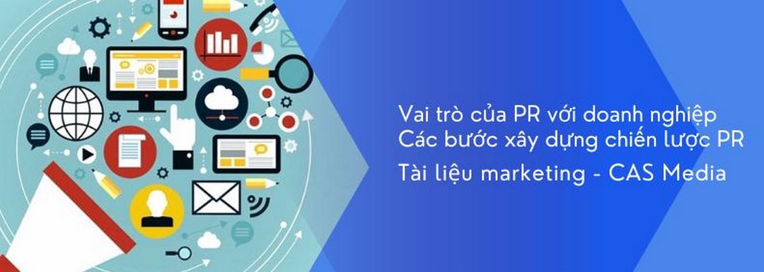 Vai Trò Của PR Trong Xây Dựng Thương Hiệu